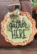 Gather Here sign – Finished 13"