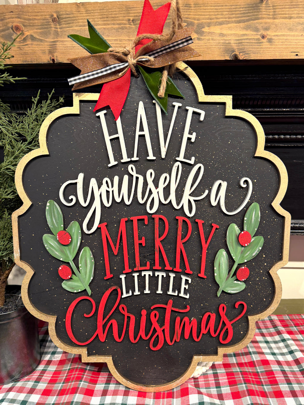 Have Yourself a Merry Little Christmas Sign 16.5"