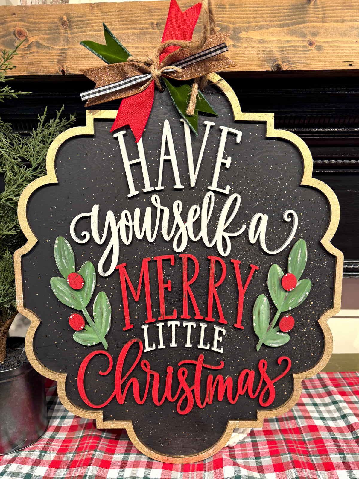 Have Yourself a Merry Little Christmas Sign 16.5"